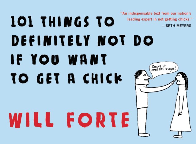 101 Things to Definitely Not Do if You Want to Get a Chick