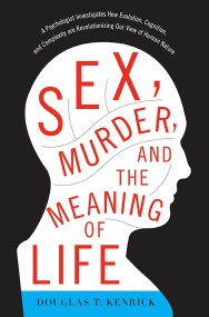 Sex, Murder, and the Meaning of Life