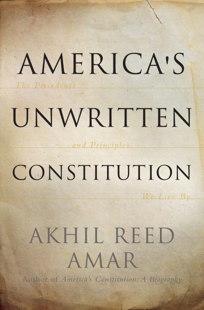 America’s Unwritten Constitution