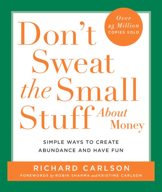 Don’t Sweat the Small Stuff About Money