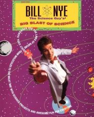 Bill Nye The Science Guy’s Big Blast Of Science