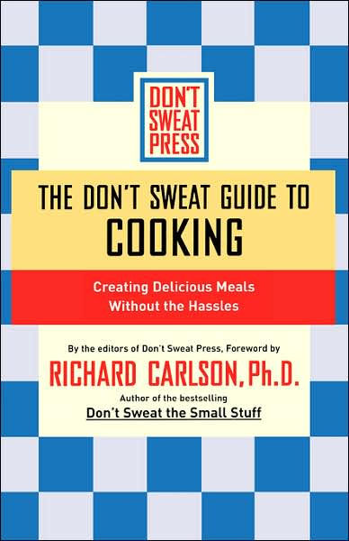 The Don't Sweat Guide to Cooking