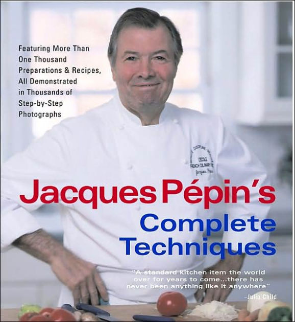 Jacques Pépin’s Complete Techniques