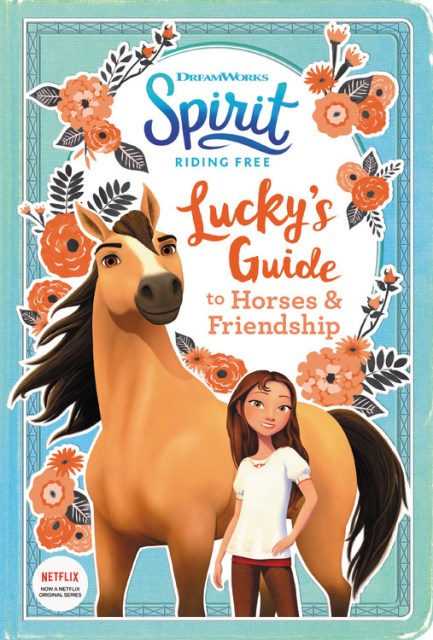 Spirit Riding Free: Lucky’s Guide to Horses & Friendship