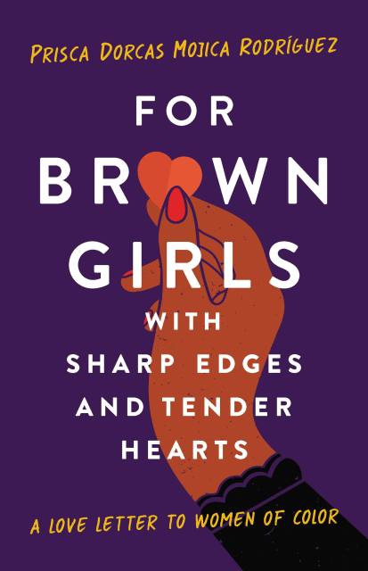 For Brown Girls with Sharp Edges and Tender Hearts