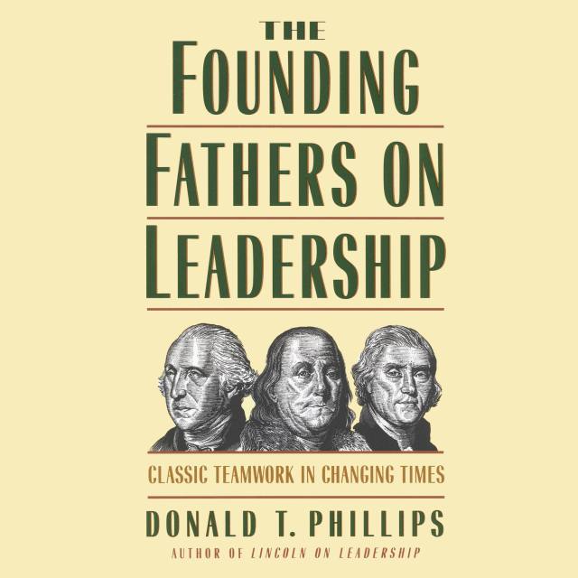 The Founding Fathers on Leadership