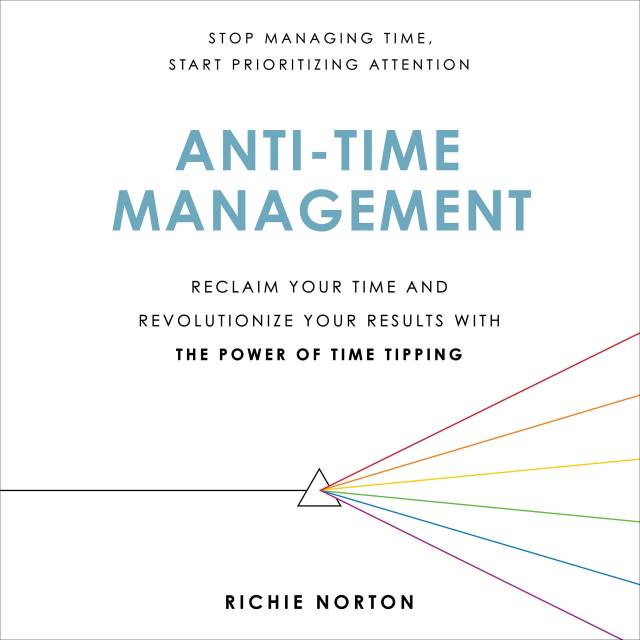 Anti-Time Management