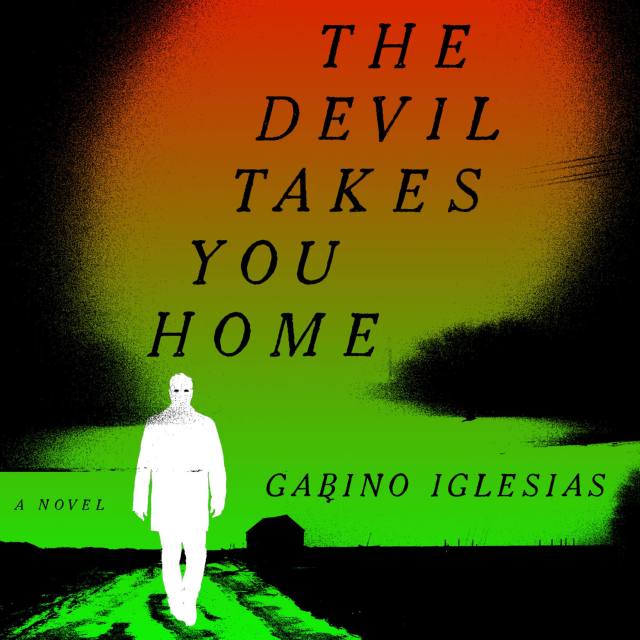 The Devil Takes You Home