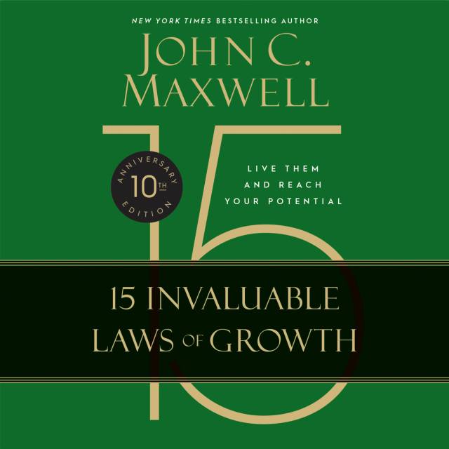 The 15 Invaluable Laws of Growth (10th Anniversary Edition)