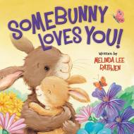 Somebunny Loves You!