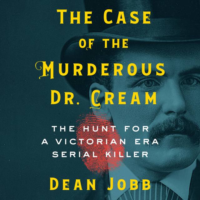 The Case of the Murderous Dr. Cream