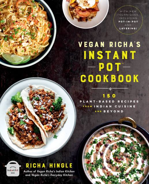 Vegan Richa’s Instant Pot™ Cookbook