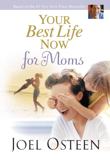 Your Best Life Now for Moms