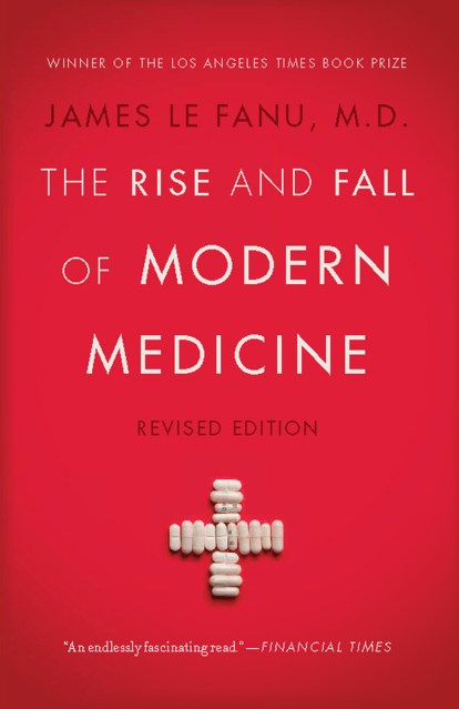 The Rise and Fall of Modern Medicine