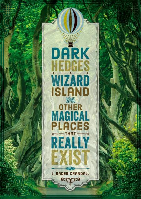 Dark Hedges, Wizard Island, and Other Magical Places That Really Exist