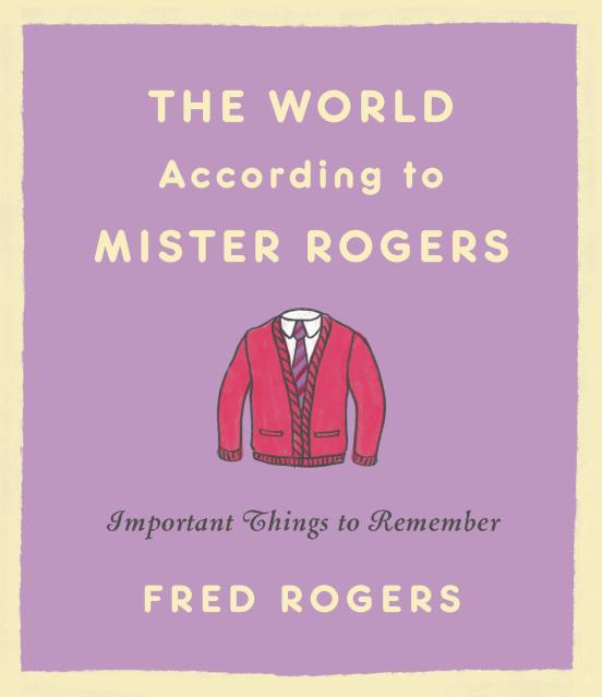 The World According to Mister Rogers