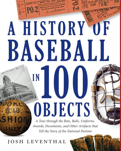 History of Baseball in 100 Objects