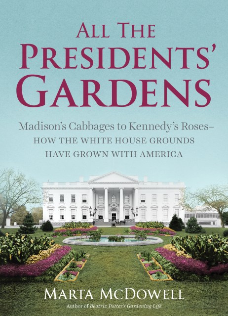 All the Presidents’ Gardens