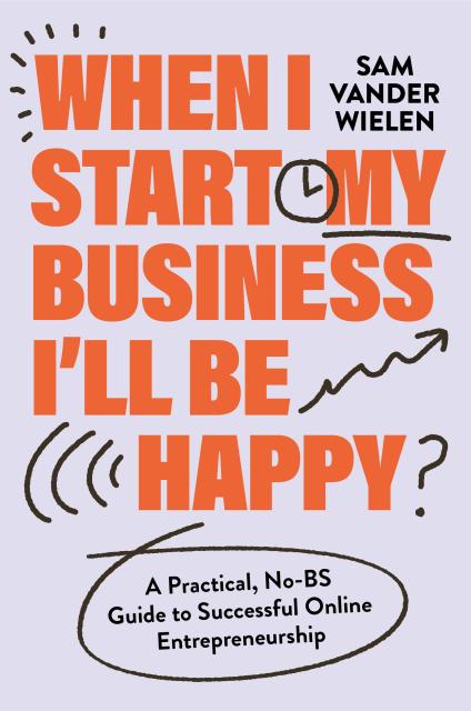 When I Start My Business, I’ll Be Happy