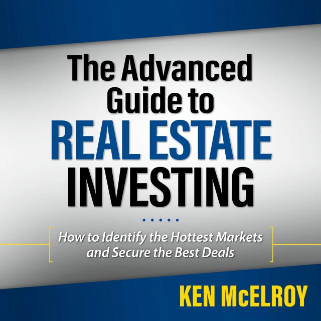 The Advanced Guide to Real Estate Investing