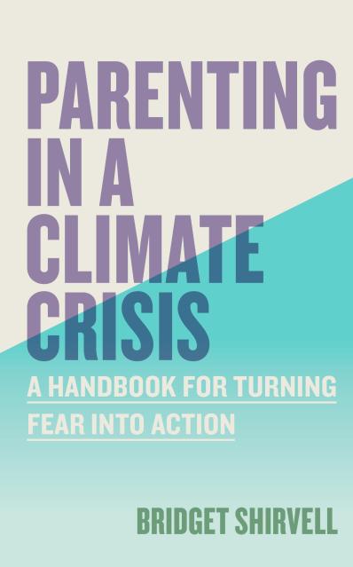 Parenting in a Climate Crisis