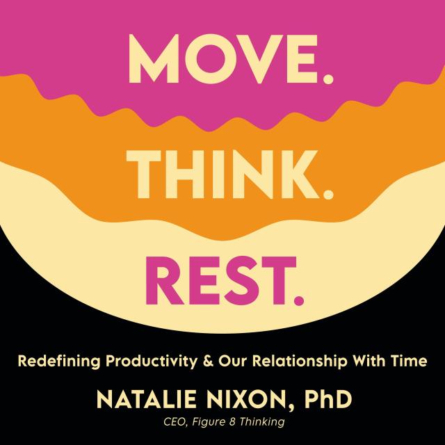 Move. Think. Rest.