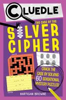 Cluedle: The Case of the Silver Cipher (Book 3)