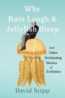 Why Rats Laugh and Jellyfish Sleep