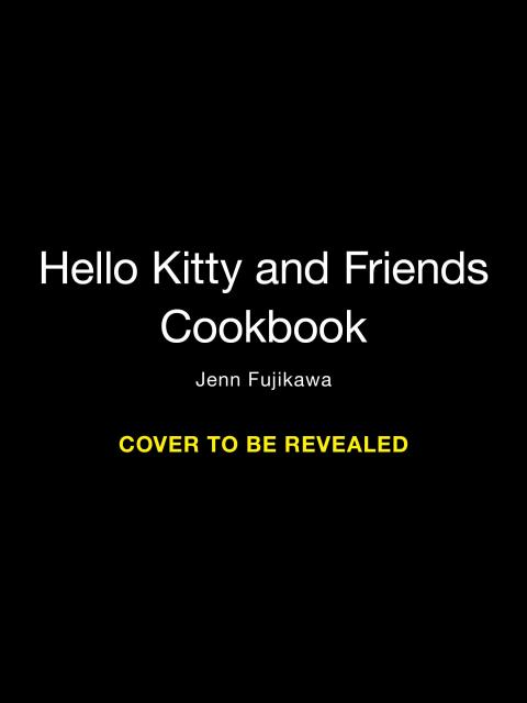 Hello Kitty and Friends: The Cookbook